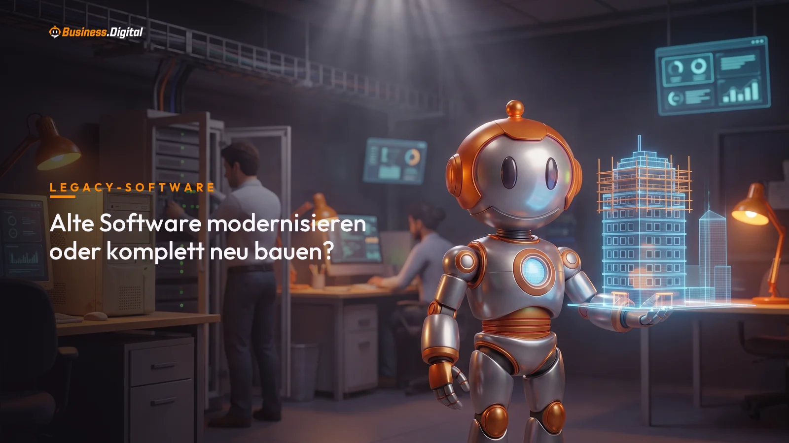 Roboter an Hologramm-Gebäude mit Gerüst: alte Software modernisieren oder komplett neu bauen