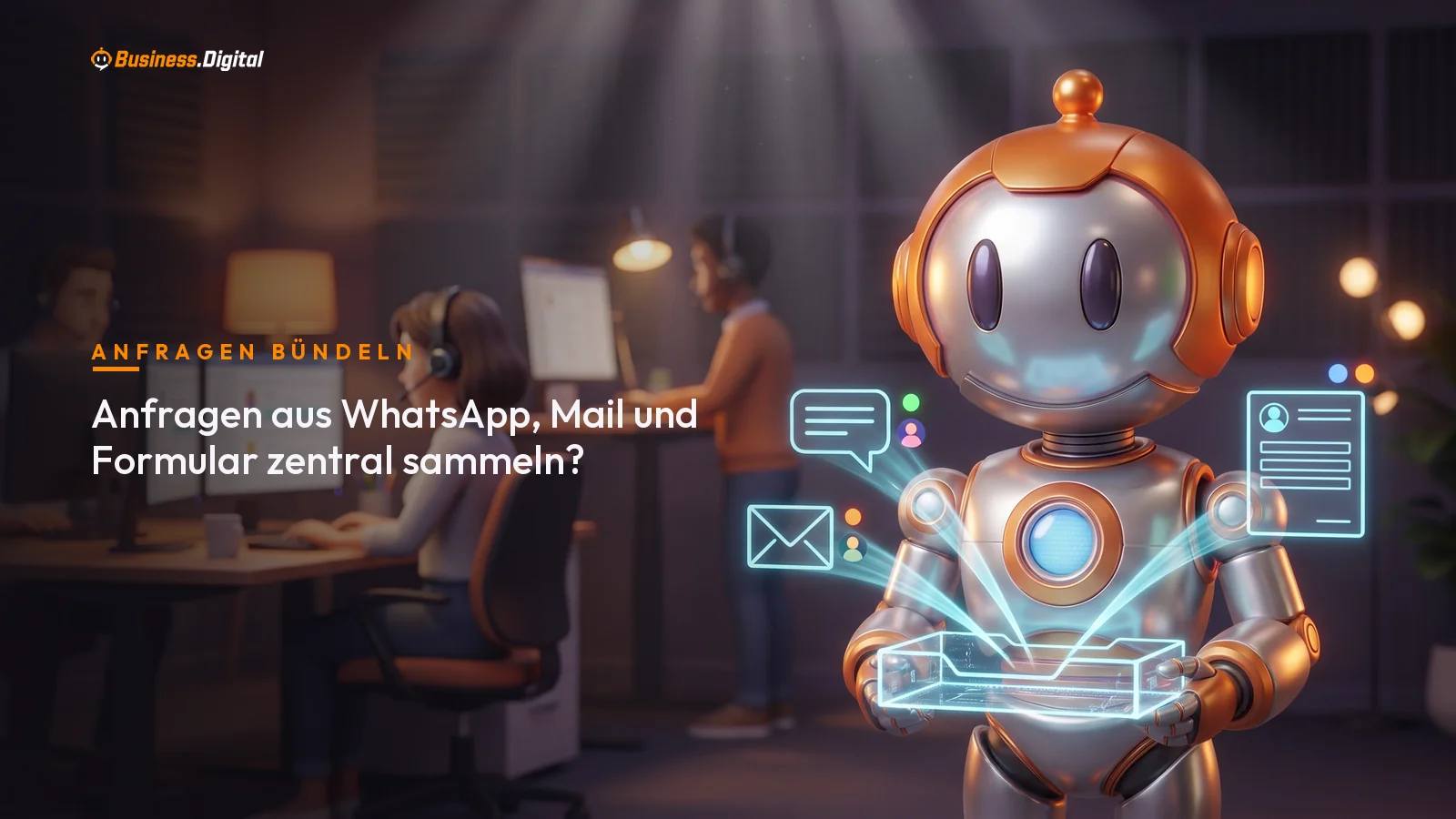 Roboter bündelt Anfragen aus WhatsApp, E-Mail und Kontaktformular in einem zentralen Posteingang