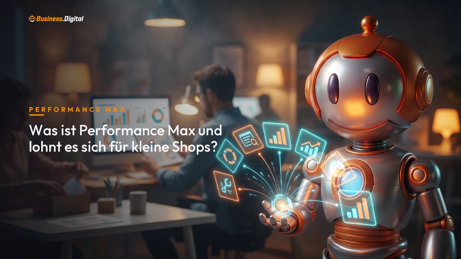 Roboter verteilt Assets einer Performance-Max-Kampagne auf Kanal-Hologramme im Shop-Büro